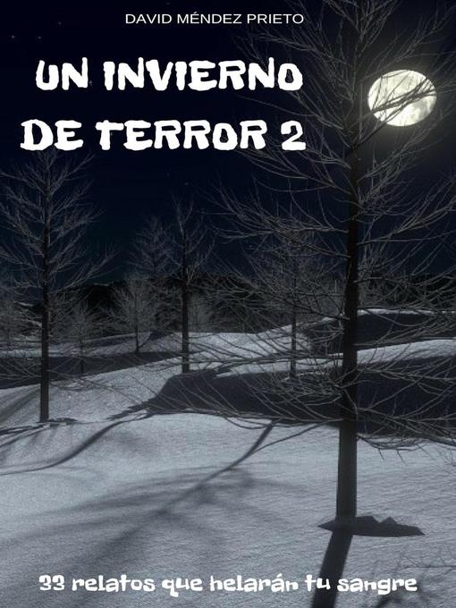 Title details for Un Invierno de Terror 2 by David Mendez Prieto - Available